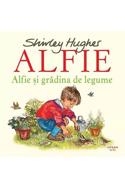 Litera Alfie si gradina de legume - Shirley Hughes