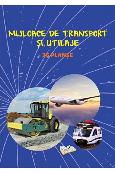 ARS LIBRI Planse: Mijloace de transport si utilaje