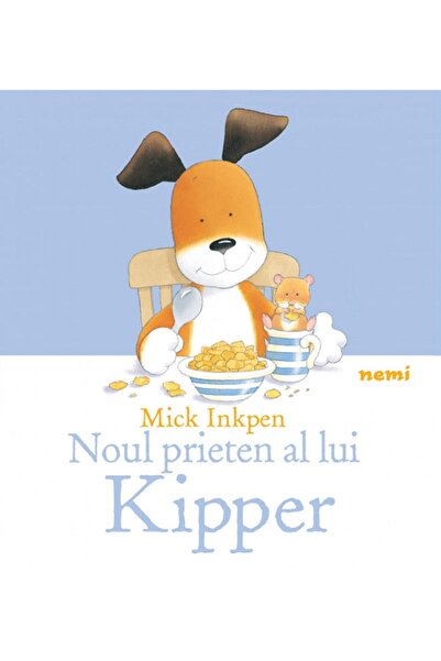 Nemira Noul prieten al lui Kipper - Mick Inkpen