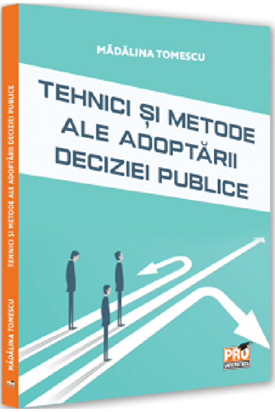 Pro Universitaria Tehnici si metode ale adoptarii deciziei publice - Madalina...