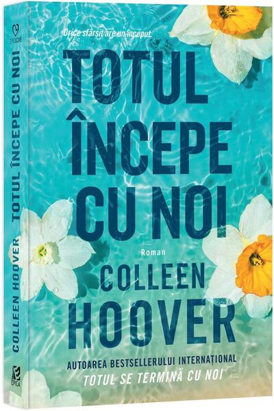 Epica Totul incepe cu noi - Colleen Hoover