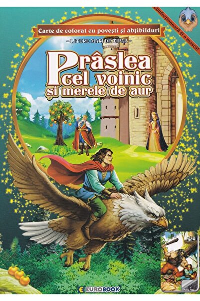 EUROBOOK Praslea cel voinic si merele de aur. Carte de colorat cu povesti si ...