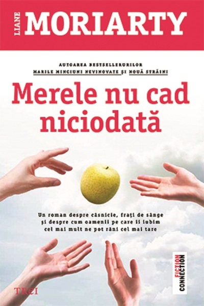 Trei Merele nu cad niciodata - Liane Moriarty