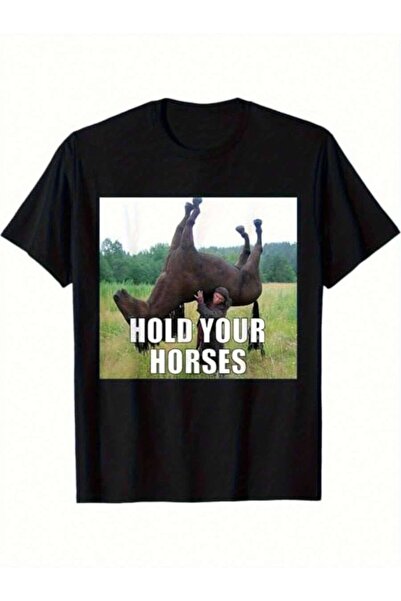 25W Hold Your Horses Meme T-Shirt Heavyweight 230gsm Black Tee With Bold Whit...