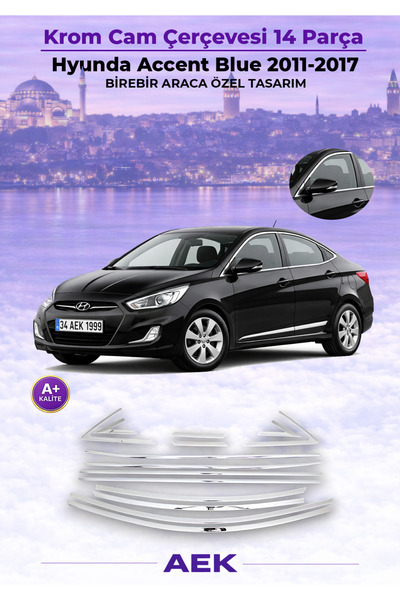 AEK Modern Hyundai Accent Blue 2011-2017 Tam Tur 14 Parça Cam Çıtası