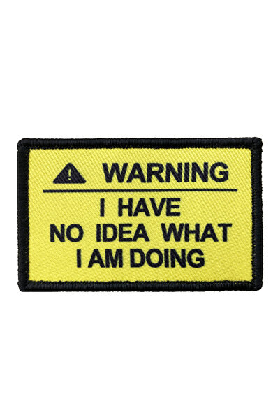 Choice YELLOW I Have No Idea What I Am Doing Morale Patch With Hook And Loop ...