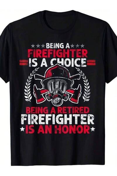 26LIK Gift T-Shirt "Being Choice, Being A Retired Firefighter Is An Honor" Gr...