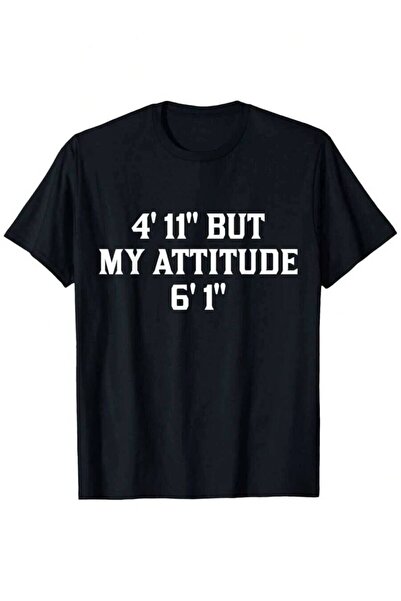25W 4 11 But My Attitude 6 Foot 1 Funny Saying Short Girl Men'S And Women'S F...