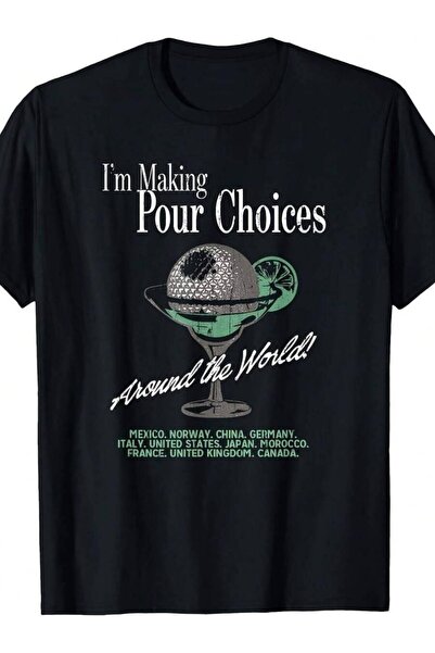 k222 تي شيرت I'm Making Pour Choices Around The World