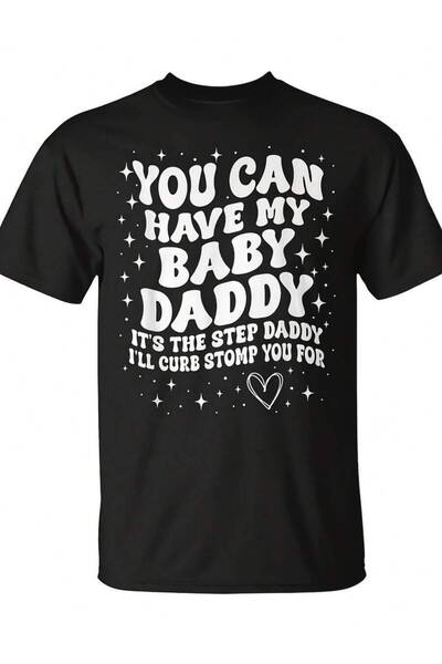 25W You Can Have My Daddy This Is Stepfather I'll Control Unisex Casual Attir...
