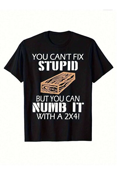 21JNRY Can't Change Stupidity, But You Can Numb It With 2x4| Funny Vintage Gr...