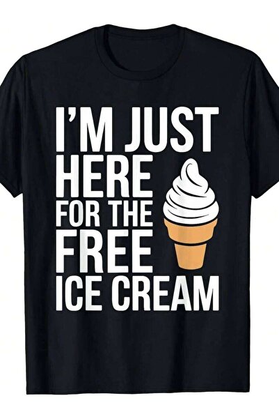 Generic أنا فقط هنا من أجل الحصول على قميص "I'M Just Here For The Free Ice Cr...