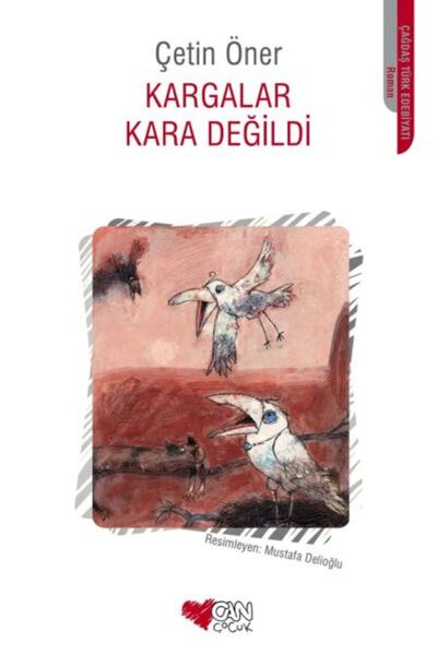 Can Çocuk Kargalar Kara Değildi