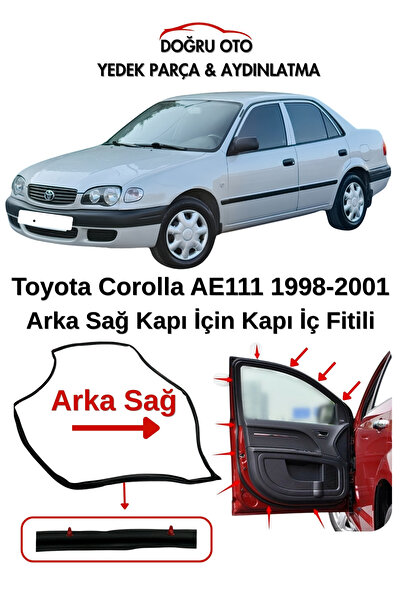DOĞRU TİCARET AUTO PARTS Toyota Corolla AE111 Arka Sağ Kapı İç Fitili 1998-2001