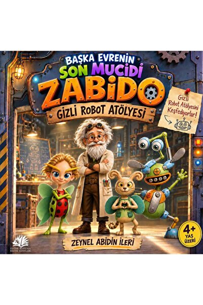 Enine Boyuna Eğitim Başka Evrenin Son Mucidi Zabido – Gizli Robot Atölyesi