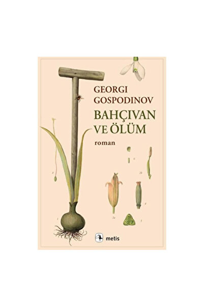 Metis Yayınları Bahçıvan ve Ölüm Georgi Gospodinov