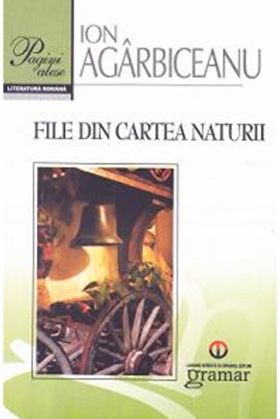 Gramar File din cartea naturii - Ion Agarbiceanu