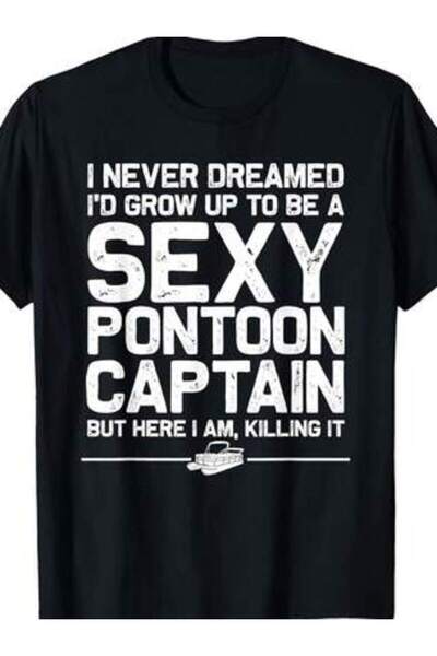 25W Funny Y Captain Art For Men Women Pontoon Boat T-Shirt