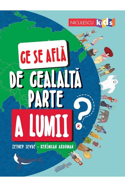 Niculescu Ce se afla de cealalta parte a lumii? - Zeynep Zevde, Kerimcan Akduman