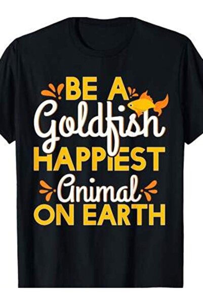 26LIK Be A Goldfish Happiest Animal On Earth Koi Owners T-Shirt