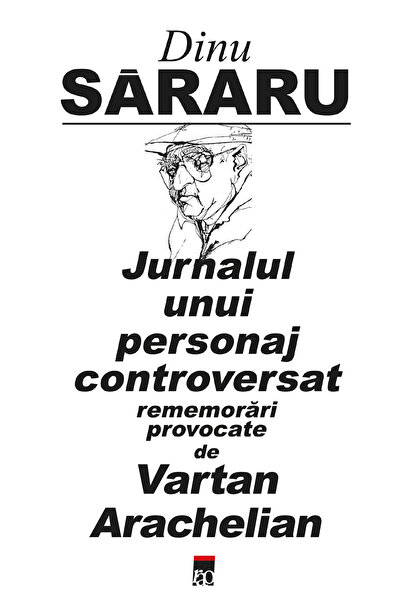 Rao Jurnalul unui personaj controversat - Dinu Sararu