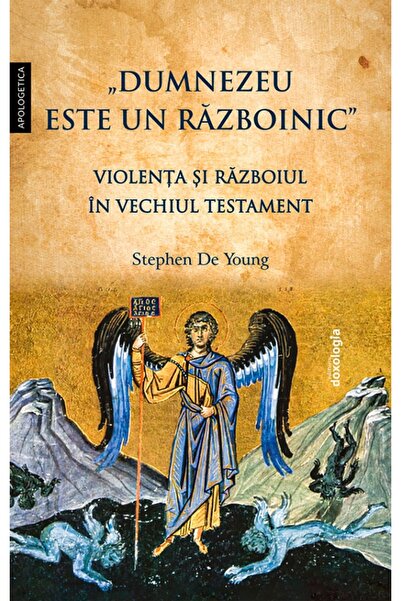 DOXOLOGIA Dumnezeu este un razboinic. Violenta si razboiul in Vechiul Testame...