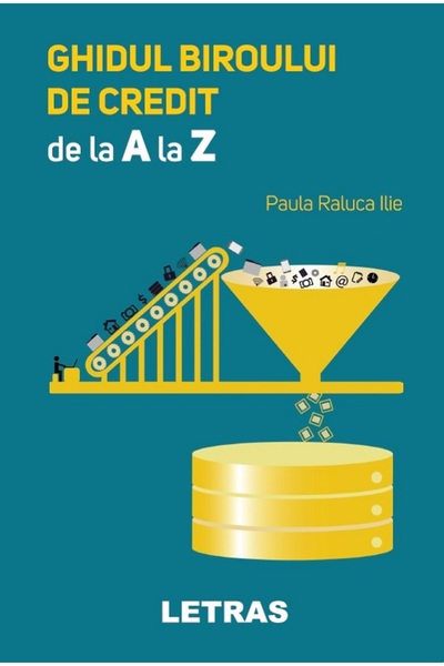 Letras Ghidul biroului de credit de la A la Z - Paula Raluca Ilie