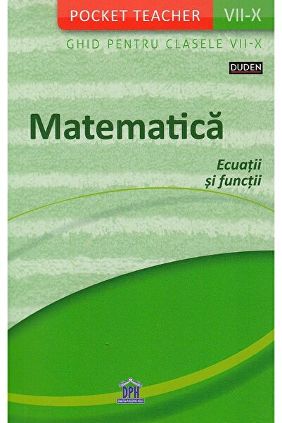Didactica Publishing House Pocket Teacher. Matematica. Ecuatii si functii. Gh...