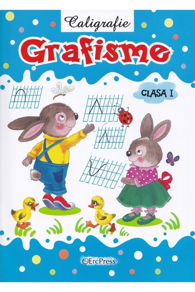 ERC PRESS Caligrafie: Grafisme - Clasa 1