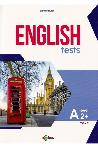 Dorinta English Tests. Level A2+ - Elena Paduret