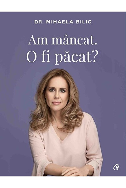 Curtea Veche Am mancat. O fi pacat? - Mihaela Bilic