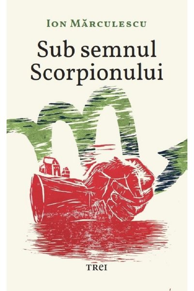Trei Sub semnul Scorpionului - Ion Marculescu