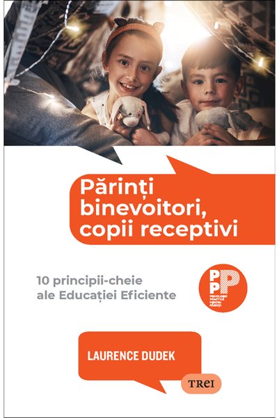 Trei Parinti binevoitori, copii receptivi - Laurence Dudek
