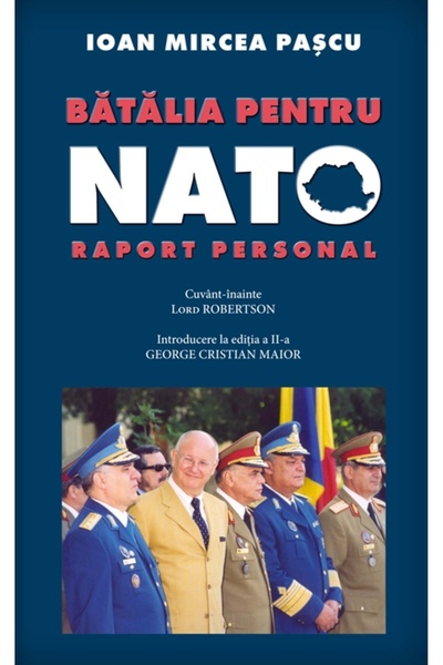 Rao Batalia Pentru Nato. Raport Personal - Ioan Mircea Pascu