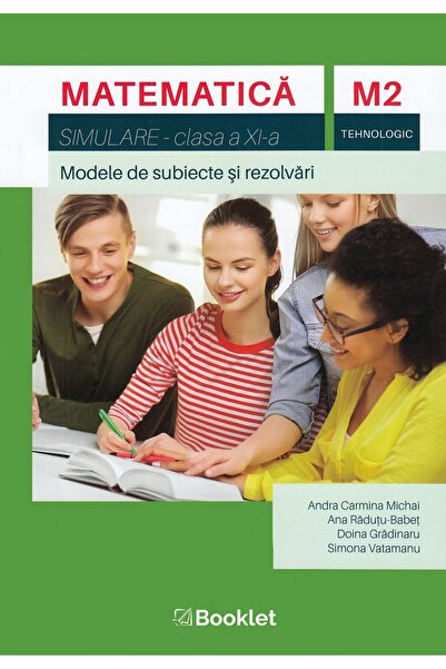 Booklet Matematica M2 Tehnologic - Clasa 11 - Simulare - Andra Carmina Michai