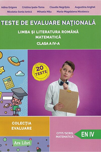 ARS LIBRI Teste de Evaluare Nationala - Clasa 4 - Adina Grigore, Cristina Ipa...