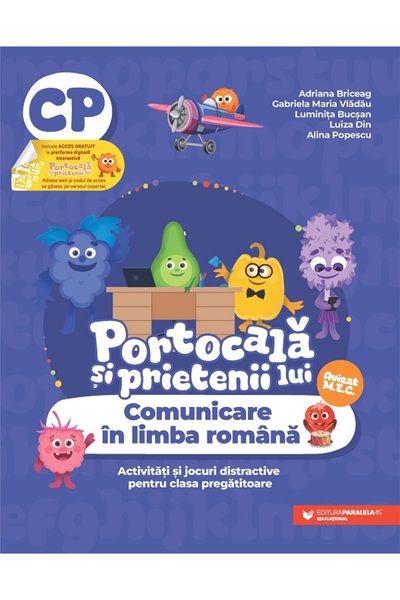 Paralela 45 Portocala si prietenii lui. Comunicare in limba romana - Clasa pr...
