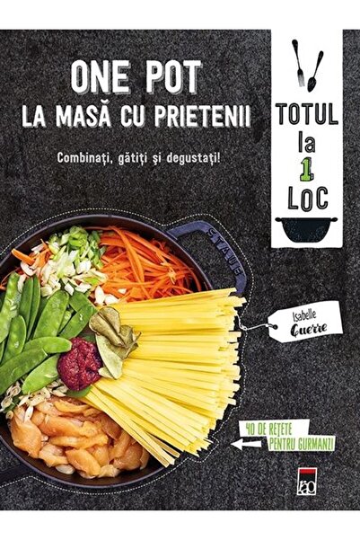 Rao One Pot - La masa cu prietenii - Isabelle Guerre