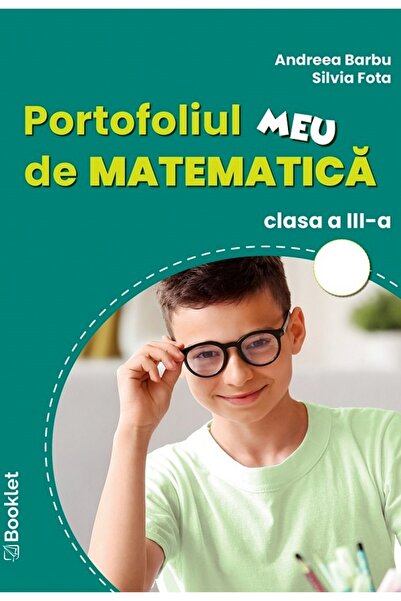 Booklet Portofoliul meu de matematica - Clasa 3 - Andreea Barbu, Silvia Fota