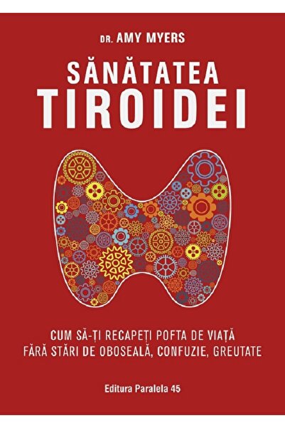 Paralela 45 Sanatatea tiroidei - Amy Myers