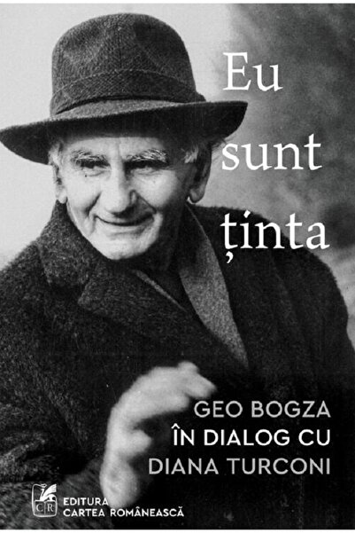 Cartea Romaneasca Eu sunt tinta. Geo Bogza in dialog cu Diana Turconi