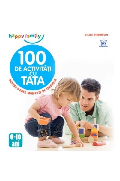 Didactica Publishing House 100 de activitati cu tata - Gilles Diederichs