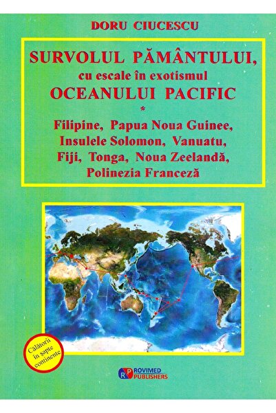 ROVIMED Survolul Pamantului, cu escale in exotismul Oceanului Pacific - Doru ...