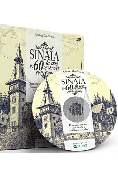 BUCURESTI Sinaia la pas in 60 de minute + DVD - Arhitect Dan Manea (Lb. romana)