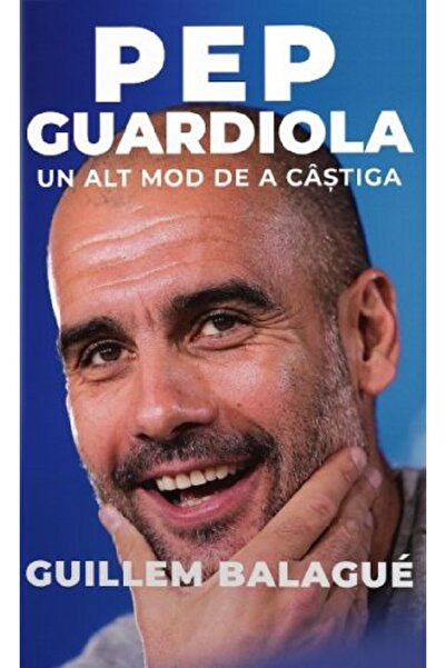 PREDA PUBLISHING Pep Guardiola. Un alt mod de a castiga - Guillem Balague