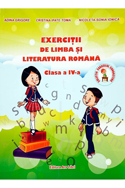 ARS LIBRI Exercitii de limba si literatura romana - Clasa 4 - Adina Grigore, ...