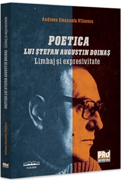 Pro Universitaria Poetica lui Stefan Augustin Doinas. Limbaj si expresivitate...