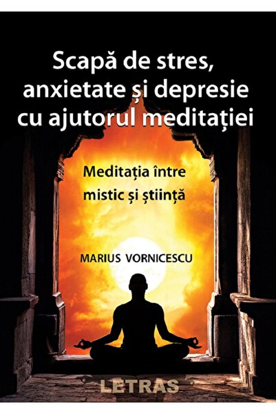 Letras Scapa de stres, anxietate si cu ajutorul meditatiei - Marius Vornicescu