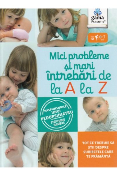 Gama Mici probleme si mari intrebari, de la A la Z - Stephane Barbas