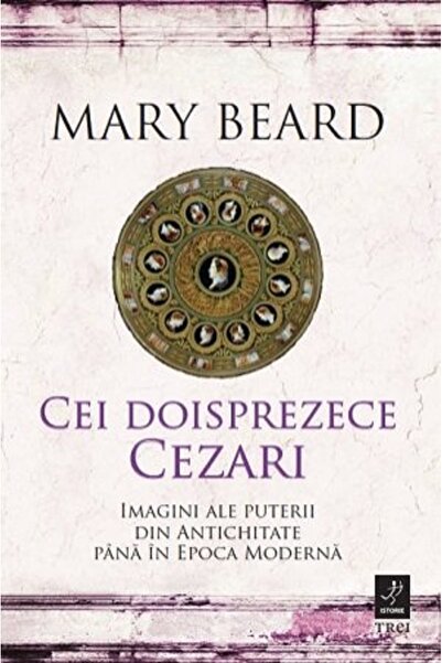 Trei Cei doisprezece Cezari - Mary Beard